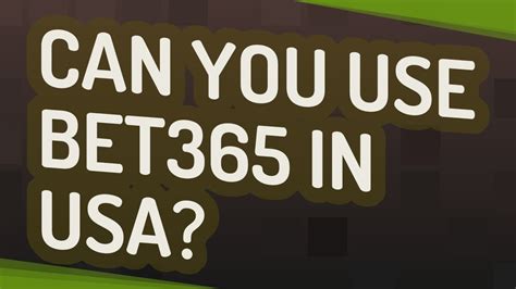 can you use bet365 in usa